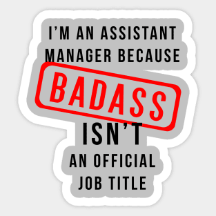 Assistant Manager AKA Badass Sticker